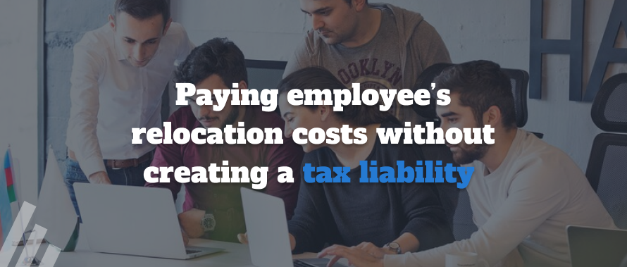 Paying Employee’s Relocation Costs without Creating a Tax Liability